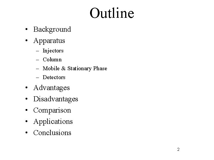 Outline • Background • Apparatus – – • • • Injectors Column Mobile &