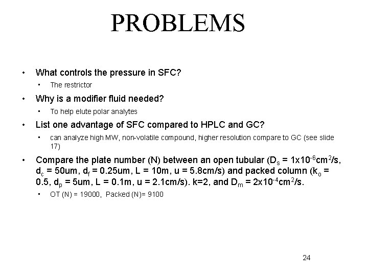 PROBLEMS • What controls the pressure in SFC? • • Why is a modifier