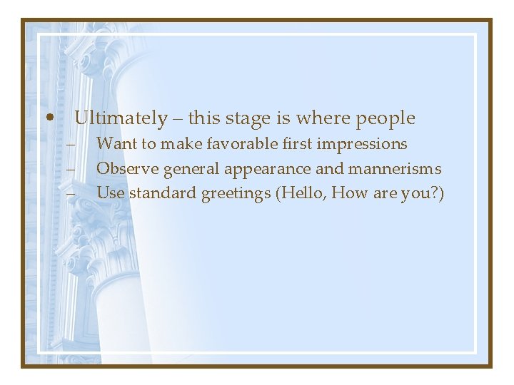  • Ultimately – this stage is where people – – – Want to