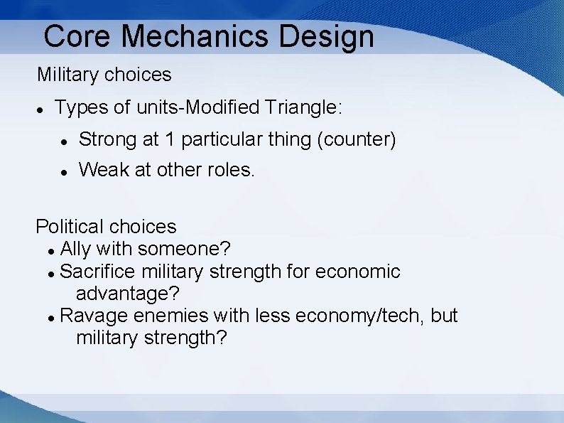 Core Mechanics Design Military choices Types of units-Modified Triangle: Strong at 1 particular thing
