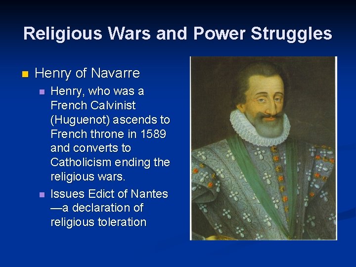 Religious Wars and Power Struggles n Henry of Navarre n n Henry, who was