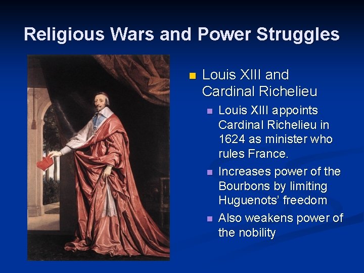 Religious Wars and Power Struggles n Louis XIII and Cardinal Richelieu n n n