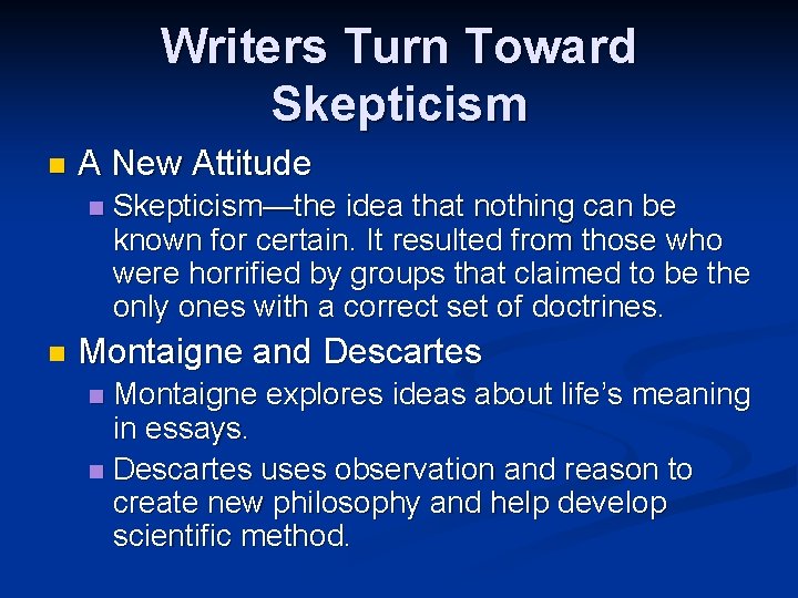 Writers Turn Toward Skepticism n A New Attitude n n Skepticism—the idea that nothing