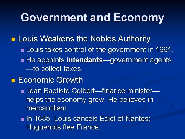 Government and Economy n Louis Weakens the Nobles Authority Louis takes control of the