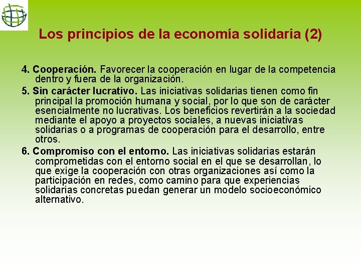 Los principios de la economía solidaria (2) 4. Cooperación. Favorecer la cooperación en lugar