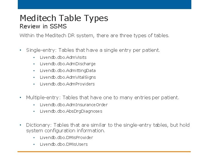 Meditech Table Types Review in SSMS Within the Meditech DR system, there are three