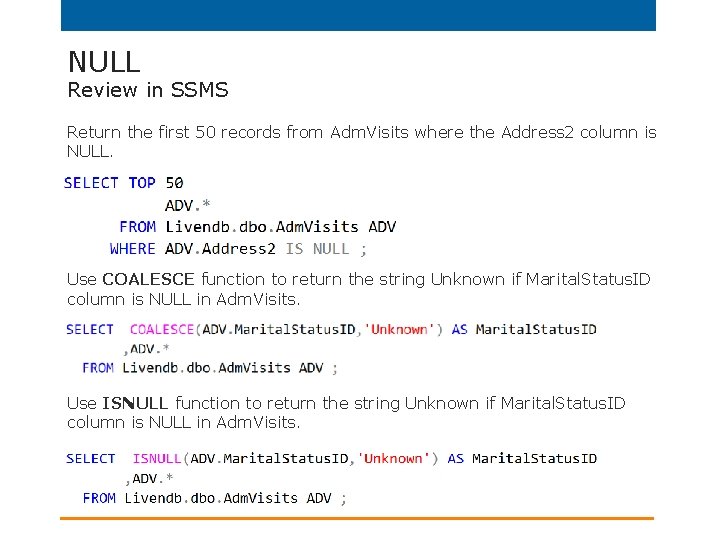 NULL Review in SSMS Return the first 50 records from Adm. Visits where the