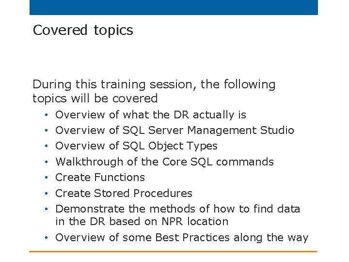 Covered topics During this training session, the following topics will be covered Overview of