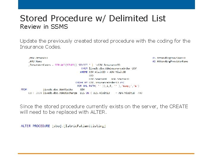 Stored Procedure w/ Delimited List Review in SSMS Update the previously created stored procedure