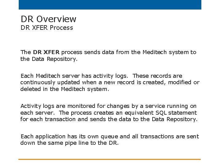 DR Overview DR XFER Process The DR XFER process sends data from the Meditech