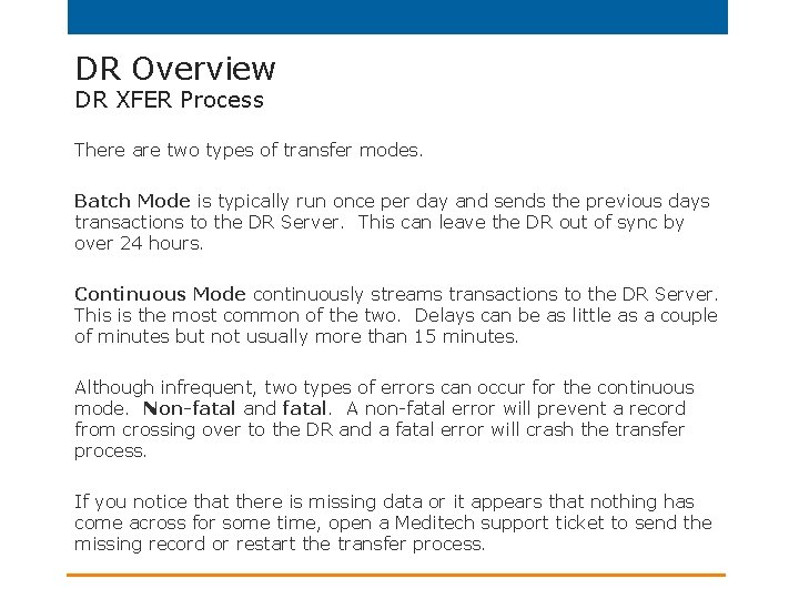 DR Overview DR XFER Process There are two types of transfer modes. Batch Mode