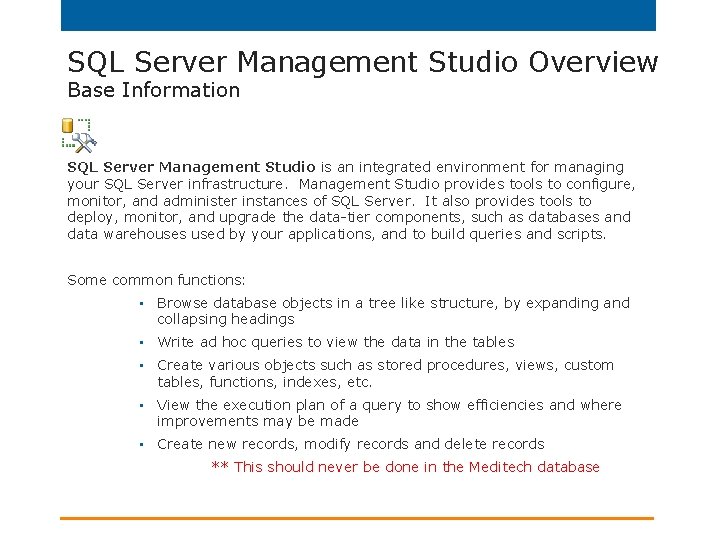 SQL Server Management Studio Overview Base Information SQL Server Management Studio is an integrated