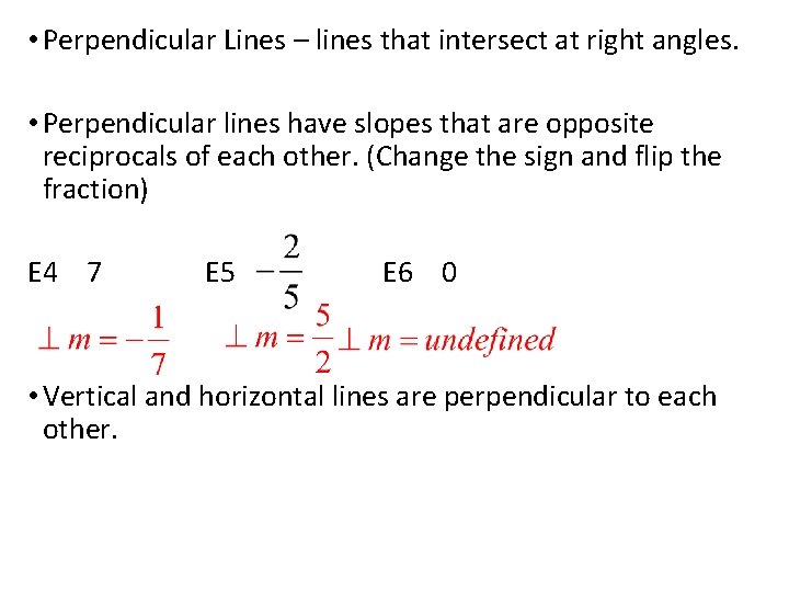  • Perpendicular Lines – lines that intersect at right angles. • Perpendicular lines