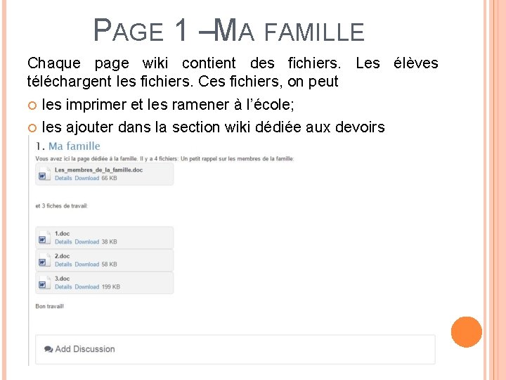 PAGE 1 – MA FAMILLE Chaque page wiki contient des fichiers. Les élèves téléchargent