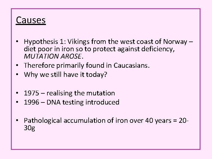 Causes • Hypothesis 1: Vikings from the west coast of Norway – diet poor Causes • Hypothesis 1: Vikings from the west coast of Norway – diet poor