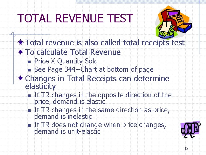TOTAL REVENUE TEST Total revenue is also called total receipts test To calculate Total