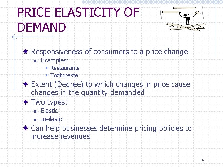 PRICE ELASTICITY OF DEMAND Responsiveness of consumers to a price change n Examples: w