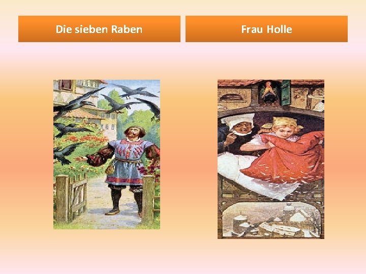 Die sieben Raben Frau Holle 