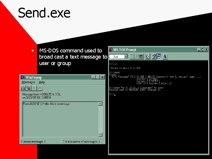 Send. exe • MS-DOS command used to broad cast a text message to a