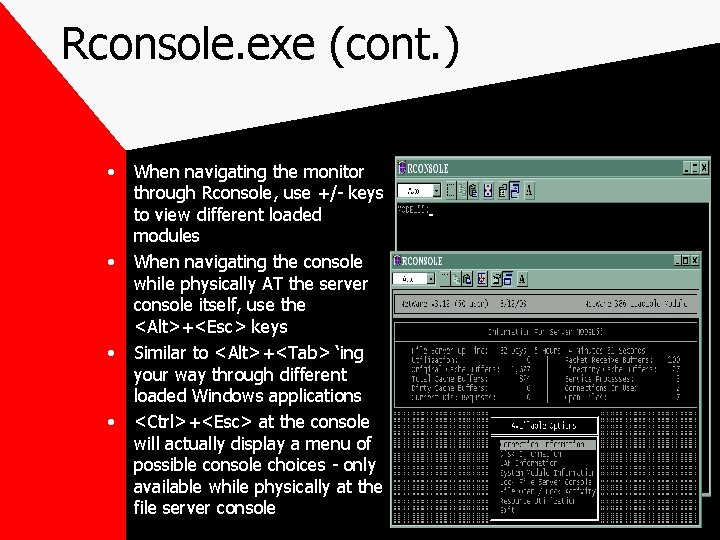 Rconsole. exe (cont. ) • • When navigating the monitor through Rconsole, use +/-