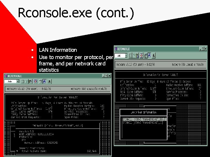 Rconsole. exe (cont. ) • • LAN Information Use to monitor per protocol, per