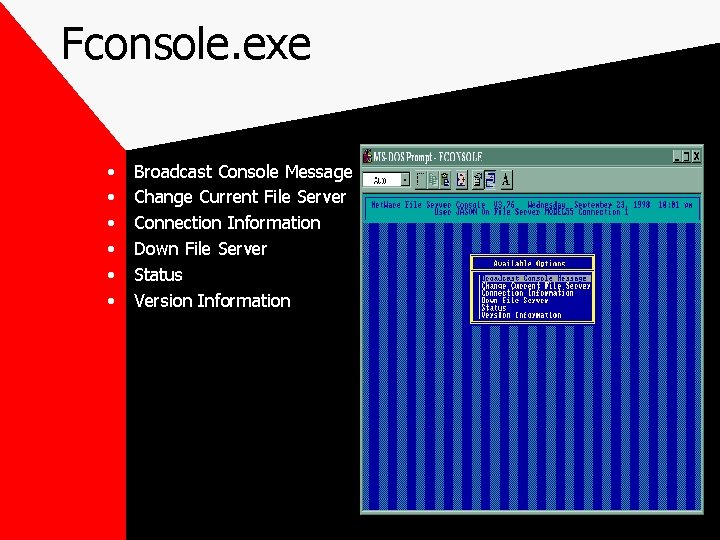 Fconsole. exe • • • Broadcast Console Message Change Current File Server Connection Information