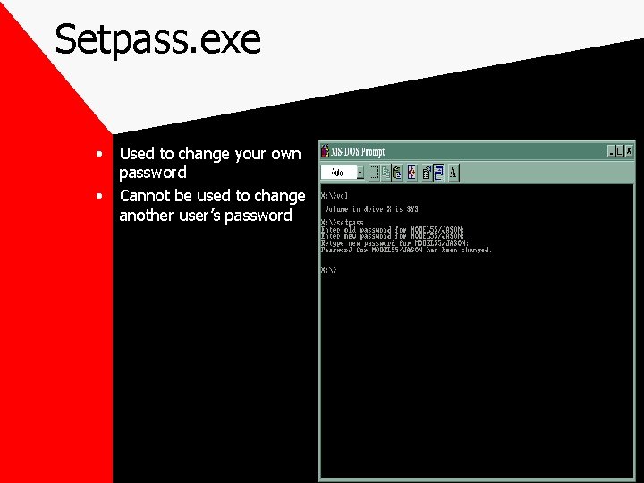 Setpass. exe • • Used to change your own password Cannot be used to