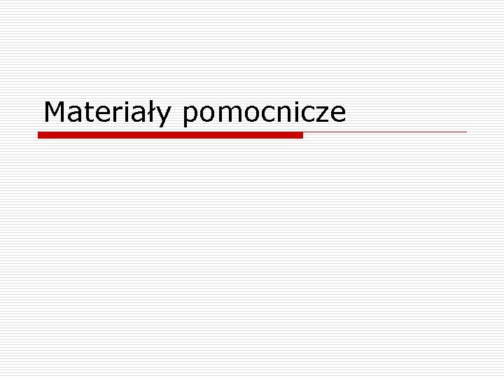 Materiały pomocnicze 
