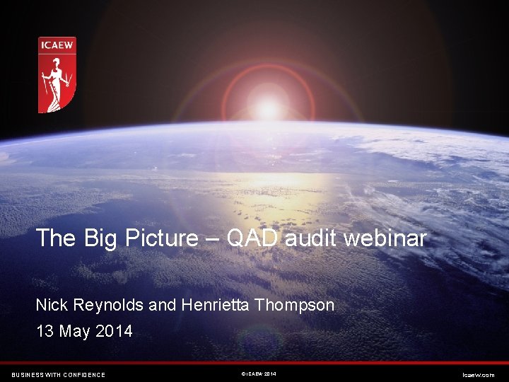 The Big Picture – QAD audit webinar Nick Reynolds and Henrietta Thompson 13 May