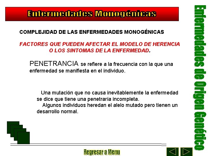 COMPLEJIDAD DE LAS ENFERMEDADES MONOGÉNICAS FACTORES QUE PUEDEN AFECTAR EL MODELO DE HERENCIA O