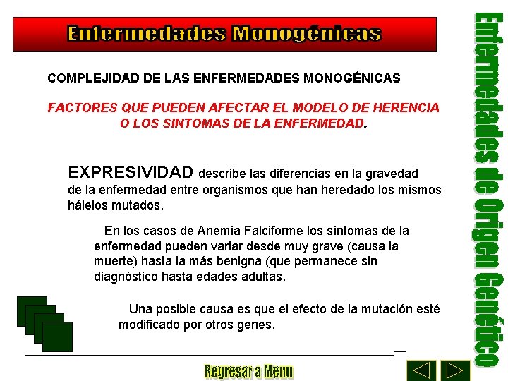 COMPLEJIDAD DE LAS ENFERMEDADES MONOGÉNICAS FACTORES QUE PUEDEN AFECTAR EL MODELO DE HERENCIA O