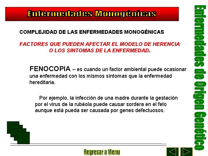 COMPLEJIDAD DE LAS ENFERMEDADES MONOGÉNICAS FACTORES QUE PUEDEN AFECTAR EL MODELO DE HERENCIA O
