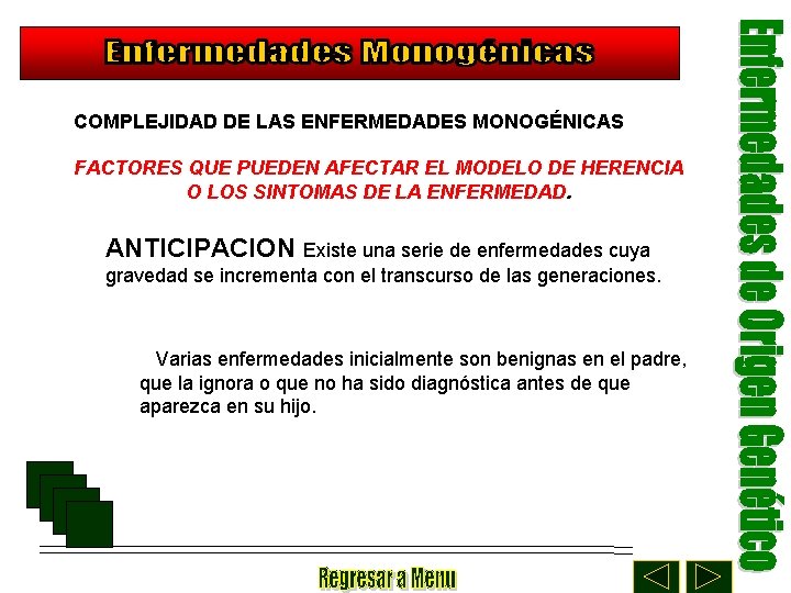 COMPLEJIDAD DE LAS ENFERMEDADES MONOGÉNICAS FACTORES QUE PUEDEN AFECTAR EL MODELO DE HERENCIA O