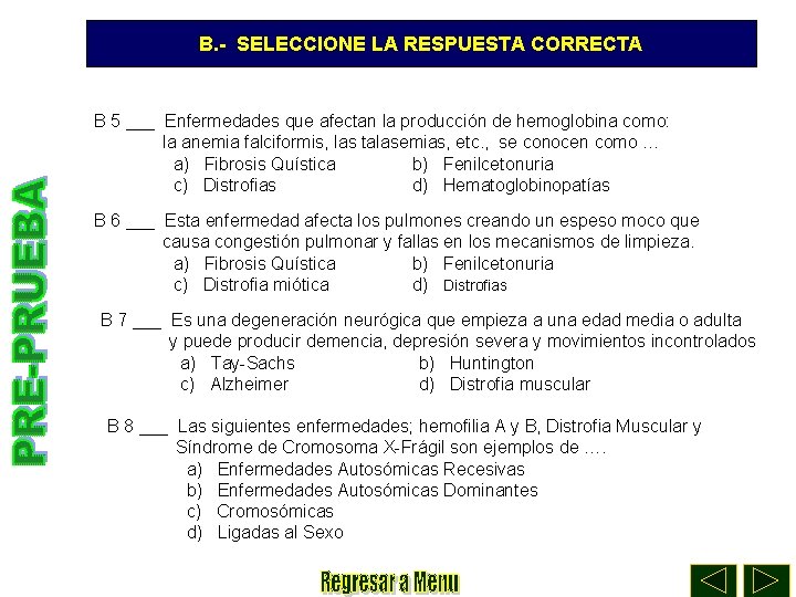 B. - SELECCIONE LA RESPUESTA CORRECTA B 5 ___ Enfermedades que afectan la producción