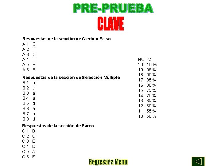 Respuestas de la sección de Cierto o Falso A 1 C A 2 F