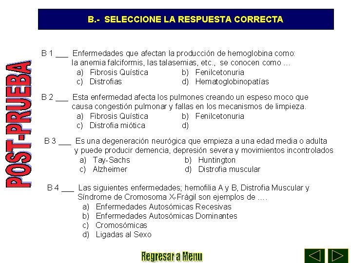 B. - SELECCIONE LA RESPUESTA CORRECTA B 1 ___ Enfermedades que afectan la producción