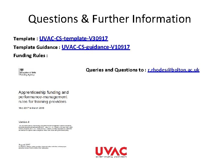 Questions & Further Information Template : UVAC-CS-template-V 30917 Template Guidance : UVAC-CS-guidance-V 10917 Funding