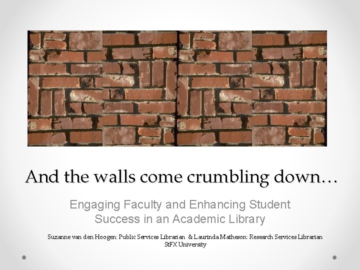 And the walls come crumbling down… Engaging Faculty and Enhancing Student Success in an