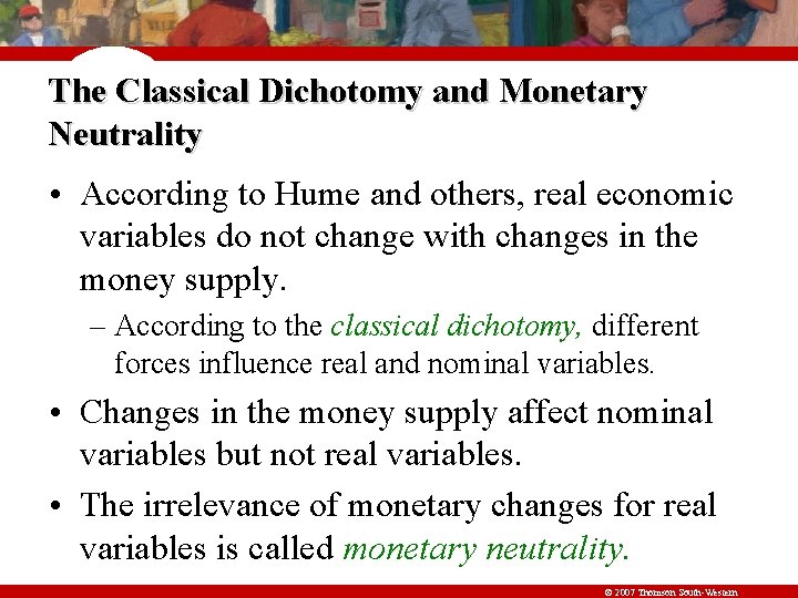 The Classical Dichotomy and Monetary Neutrality • According to Hume and others, real economic