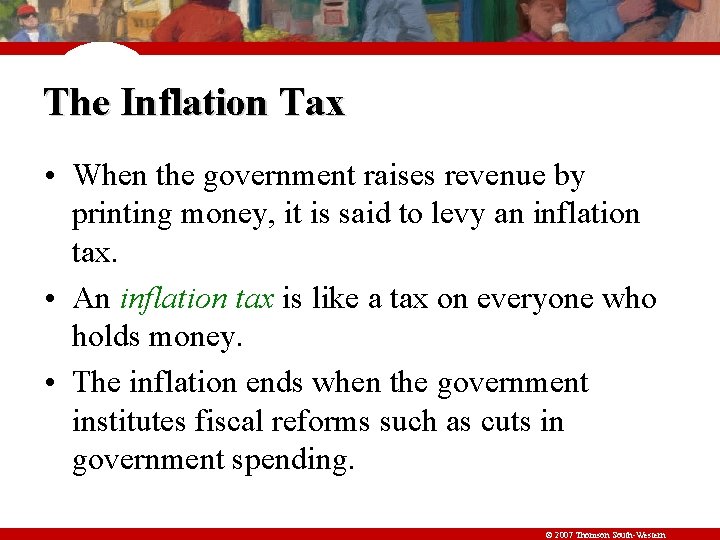 The Inflation Tax • When the government raises revenue by printing money, it is