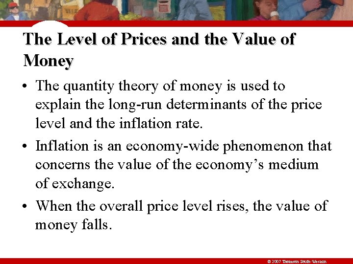 The Level of Prices and the Value of Money • The quantity theory of