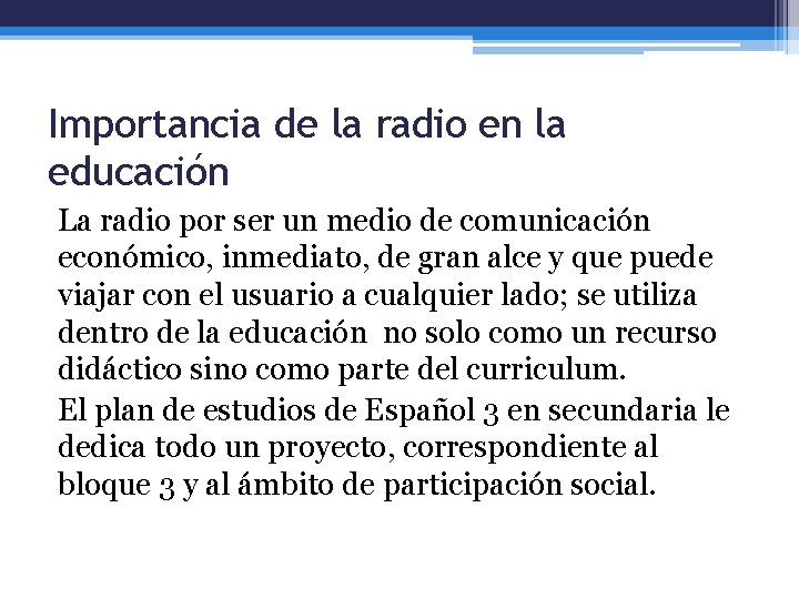 Importancia de la radio en la educación La radio por ser un medio de