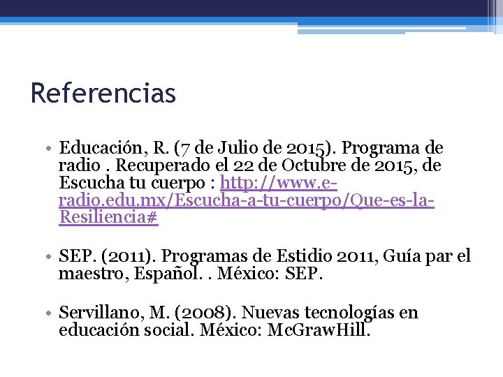 Referencias • Educación, R. (7 de Julio de 2015). Programa de radio. Recuperado el