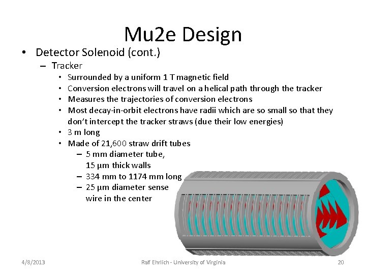 Mu 2 e Design • Detector Solenoid (cont. ) – Tracker Surrounded by a Mu 2 e Design • Detector Solenoid (cont. ) – Tracker Surrounded by a