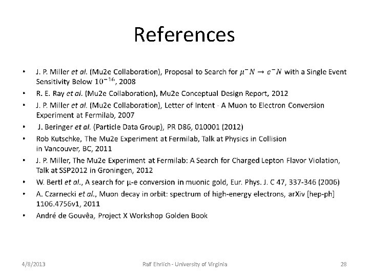 References • 4/8/2013 Ralf Ehrlich - University of Virginia 28 References • 4/8/2013 Ralf Ehrlich - University of Virginia 28