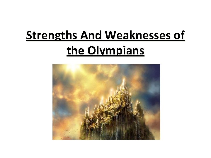 Strengths And Weaknesses of the Olympians 