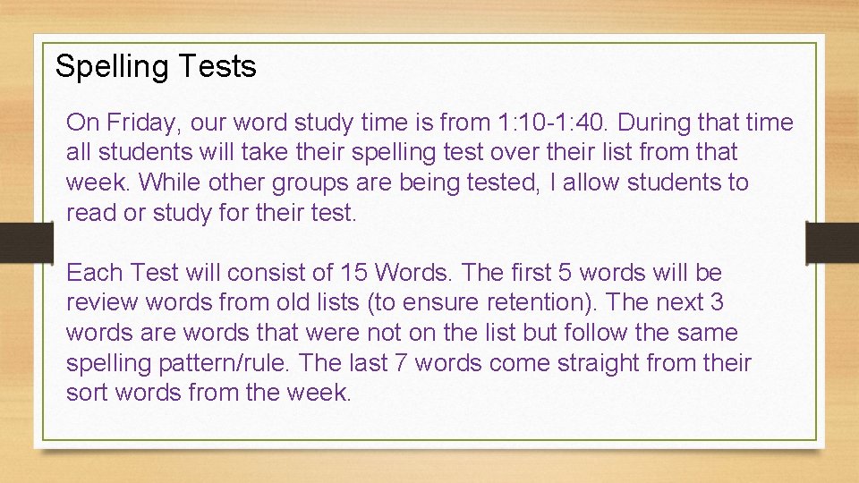 Spelling Tests On Friday, our word study time is from 1: 10 -1: 40.