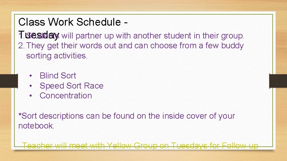 Class Work Schedule - 1. Students will partner up with another student in their