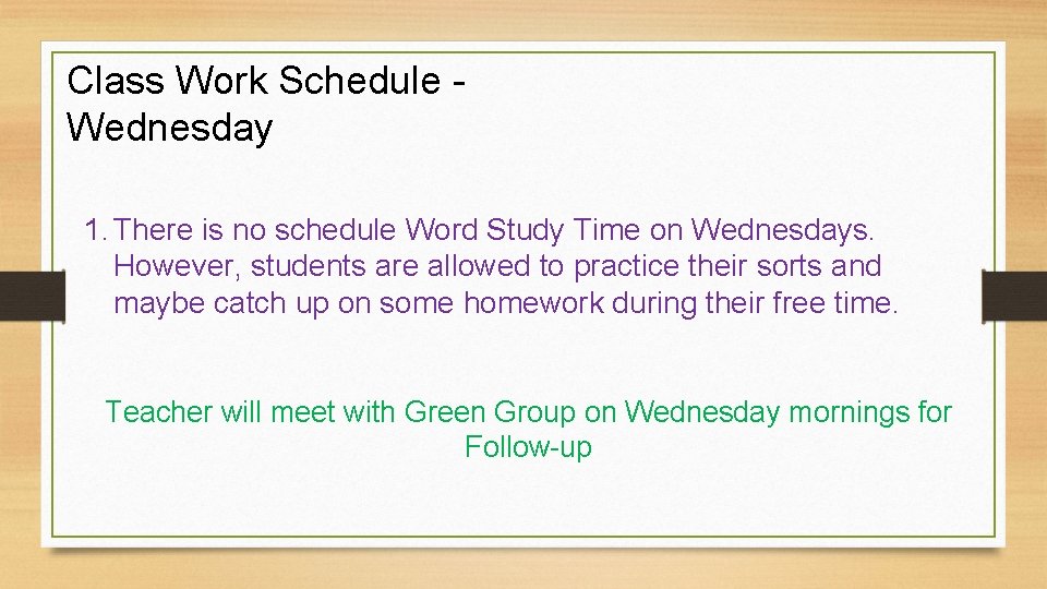 Class Work Schedule - Wednesday 1. There is no schedule Word Study Time on