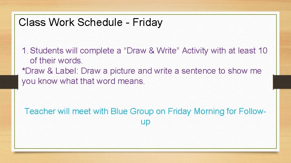 Class Work Schedule - Friday 1. Students will complete a “Draw & Write” Activity